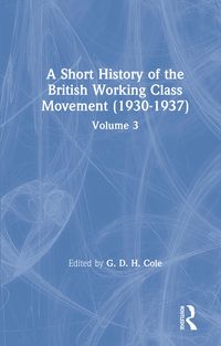 Produktbild: A Short History of the British Working Class Movement (1937)
