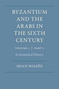Produktbild: Byzantium and the Arabs in the Sixth Century