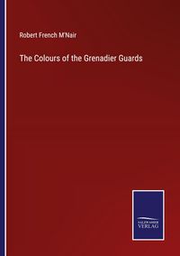 Produktbild: The Colours of the Grenadier Guards