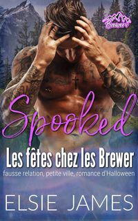 Produktbild: Spooked Les f&ecirc;tes chez les Brewer: fausse relation, petite ville, romance d'Halloween
