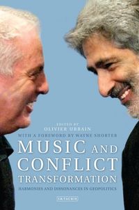 Produktbild: Music and Conflict Transformation Harmonies and Dissonances in Geopolitics