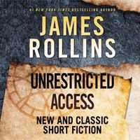 Bild vom Artikel Unrestricted Access Lib/E: New and Classic Short Fiction vom Autor James Rollins