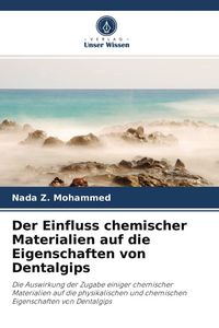 Produktbild: Der Einfluss chemischer Materialien auf die Eigenschaften von Dentalgips