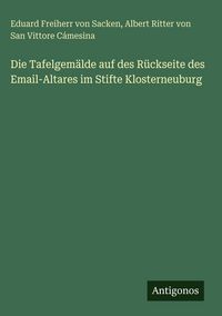 Produktbild: Die Tafelgem&auml;lde auf des R&uuml;ckseite des Email-Altares im Stifte Klosterneuburg