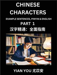Produktbild: Chinese Characters (Part 1) - A Beginner's Guide To Mastering Mandarin Chinese Language and Culture; Learn Chinese Characters with Example Sentences, Pinyin & English, Easy Lessons, Suitable for HSK All Levels