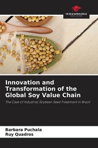Produktbild: Innovation and Transformation of the Global Soy Value Chain