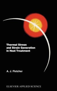Produktbild: Thermal Stress and Strain Generation in Heat Treatment