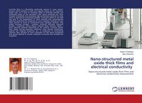 Produktbild: Nano-structured metal oxide thick films and electrical conductivity