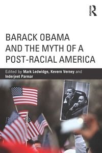 Produktbild: Barack Obama and the Myth of a Post-Racial America