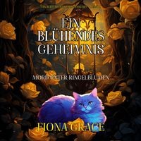 Produktbild: Ein Bl&uuml;hendes Geheimnis: Mord Unter Ringelblumen (Ein Alice Bloom Cozy-Mystery &mdash; Band 1)