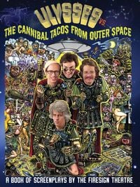Produktbild: Ulyssess vs. The Cannibal Tacos from Outer Space! A Book of Screenplays by The Firesign Theatre