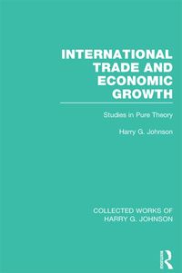 Produktbild: International Trade and Economic Growth (Collected Works of Harry Johnson)