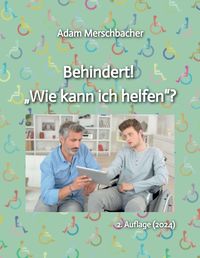 Produktbild: Behindert! &bdquo;Wie kann ich helfen&ldquo;?