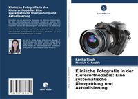 Produktbild: Klinische Fotografie in der Kieferorthop&auml;die: Eine systematische &Uuml;berpr&uuml;fung und Aktualisierung