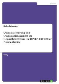 Produktbild: Qualit&auml;tssicherung und Qualit&auml;tsmanagement im Gesundheitswesen. Die DIN EN ISO 9000er Normenfamilie