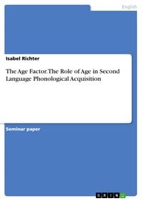 Produktbild: The Age Factor. The Role of Age in Second Language Phonological Acquisition