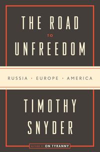 Bild vom Artikel The Road to Unfreedom vom Autor Timothy Snyder