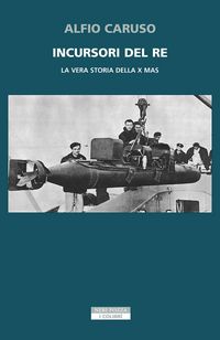 Produktbild: Incursori del re. La vera storia della X MAS