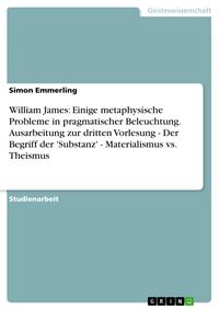 Produktbild: William James: Einige metaphysische Probleme in pragmatischer Beleuchtung. Ausarbeitung zur dritten Vorlesung - Der Begriff der 'Substanz' - Materiali