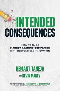 Produktbild: Intended Consequences: How to Build Market-Leading Companies with Responsible Innovation