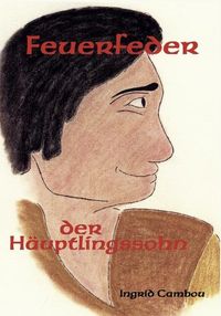 Produktbild: Feuerfeder, der H&auml;uptlingssohn