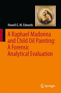 Produktbild: A Raphael Madonna and Child Oil Painting: A Forensic Analytical Evaluation