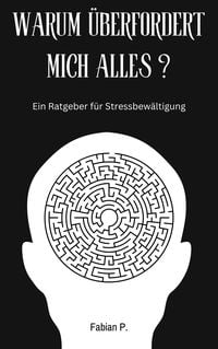 Produktbild: Warum &uuml;berfordert mich alles?