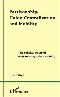 Produktbild: Partisanship, Union Centralization and Mobility