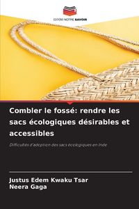 Produktbild: Combler le foss&eacute;: rendre les sacs &eacute;cologiques d&eacute;sirables et accessibles