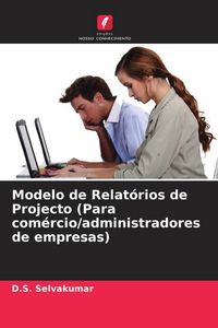 Produktbild: Modelo de Relat&oacute;rios de Projecto (Para com&eacute;rcio/administradores de empresas)