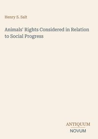 Produktbild: Animals' Rights Considered in Relation to Social Progress
