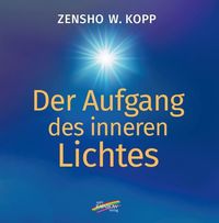 Bild vom Artikel Der Aufgang des inneren Lichtes vom Autor Zensho W. Kopp