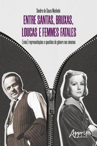 Produktbild: Entre Santas, Bruxas, Loucas e Femmes Fatales - (M&aacute;s)