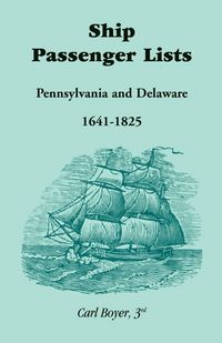 Produktbild: Ship Passenger Lists, Pennsylvania and Delaware (1641-1825)