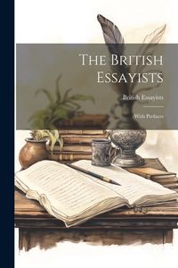 Produktbild: The British Essayists; With Prefaces