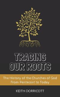 Produktbild: Tracing Our Roots - The History of the Churches of God From Pentecost to Today