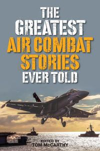 Bild vom Artikel The Greatest Air Combat Stories Ever Told vom Autor Tom McCarthy