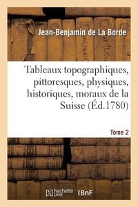 Produktbild: Tableaux topographiques, pittoresques, physiques, historiques, moraux. Tome 2