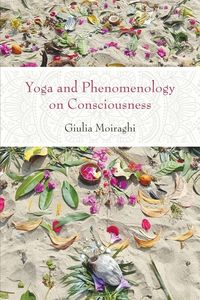 Produktbild: Yoga and Phenomenology on Consciousness