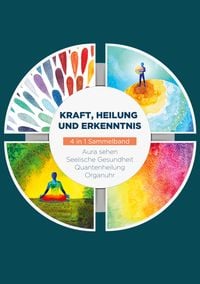 Produktbild: Kraft, Heilung und Erkenntnis - 4 in 1 Sammelband