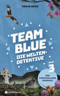 Bild vom Artikel Team Blue - Die Weltendetektive 3 - Der verschollene Smaragd vom Autor Tanja Wenz