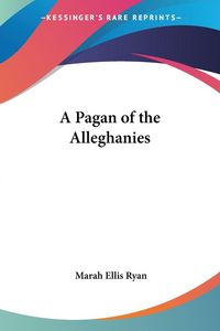 Produktbild: Ryan, M: Pagan of the Alleghanies