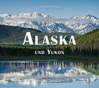 Bild vom Artikel Alaska und Yukon vom Autor Gerhard Kraus