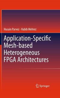 Produktbild: Application-Specific Mesh-based Heterogeneous FPGA Architectures