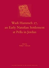 Produktbild: Wadi Hammeh 27, an Early Natufian Settlement at Pella in Jordan