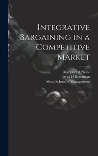 Produktbild: Integrative Bargaining in a Competitive Market
