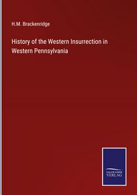 Produktbild: History of the Western Insurrection in Western Pennsylvania