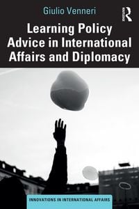 Produktbild: Learning Policy Advice in International Affairs and Diplomacy