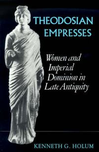 Produktbild: Holum, K: Theodosian Empresses (Paper)