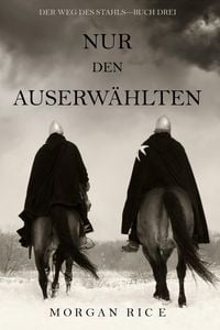 Produktbild: Nur den Auserw&auml;hlten (Der Weg des Stahls-Buch Drei)
